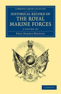 Cover image for Historical Record of the Royal Marine Forces 2 Volume Set