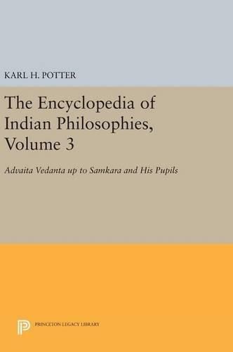 Cover image for The Encyclopedia of Indian Philosophies, Volume 3: Advaita Vedanta up to Samkara and His Pupils