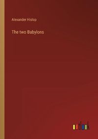 Cover image for The two Babylons