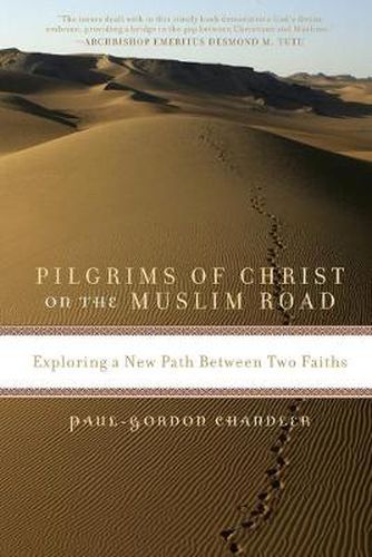 Pilgrims of Christ on the Muslim Road: Exploring a New Path Between Two Faiths