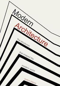 Cover image for Modern Architecture: The Structures that Shaped the Modern World