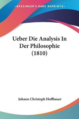 Cover image for Ueber Die Analysis in Der Philosophie (1810)