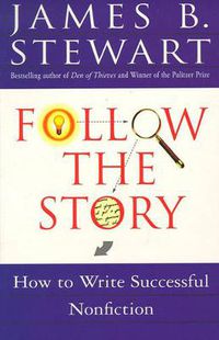 Cover image for Follow the Story: How to Write Successful Nonfiction