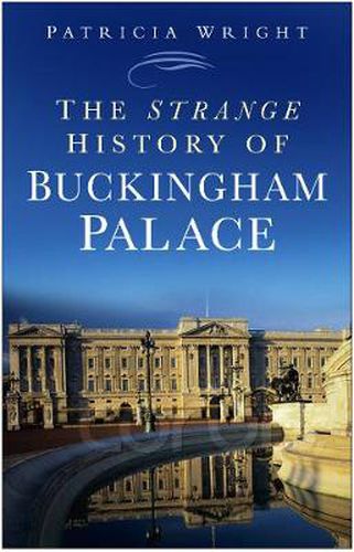 Cover image for The Strange History of Buckingham Palace