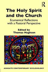 Cover image for The Holy Spirit and the Church: Ecumenical Reflections with a Pastoral Perspective