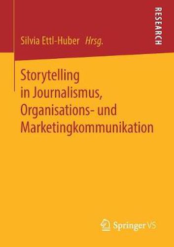 Cover image for Storytelling in Journalismus, Organisations- Und Marketingkommunikation