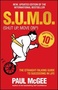 Cover image for S.U.M.O (Shut Up, Move On): The Straight-Talking Guide to Succeeding in Life