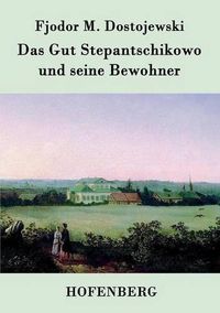 Cover image for Das Gut Stepantschikowo und seine Bewohner