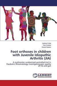 Cover image for Foot orthoses in children with Juvenile Idiopathic Arthritis (JIA)