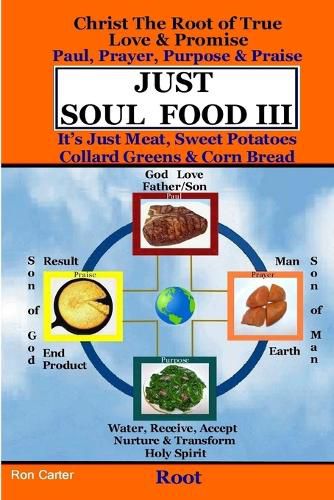 Cover image for Just Soul Food III - Root Paul, Prayer, Purpose, Praise