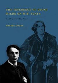 Cover image for The Influence of Oscar Wilde on W.B. Yeats: An Echo of Someone Else's Music