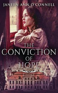 Cover image for The Conviction Of Hope: The Prequel To No Room For Regret
