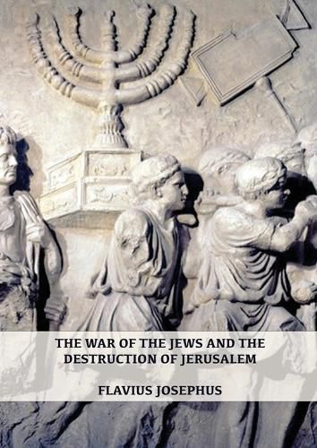 Cover image for The War of the Jews and the Destruction of Jerusalem: (7 Books in 1, Large Print) (1) (History of the Wars of the Jews and Their Antiquities) (Spanish Edition)