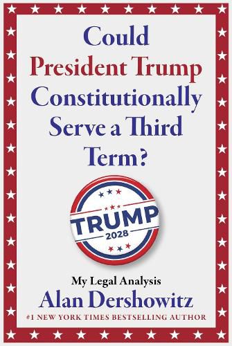Cover image for Could President Trump Constitutionally Serve a Third Term?