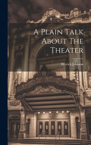 Cover image for A Plain Talk About The Theater