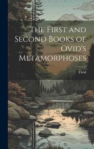 Cover image for The First and Second Books of Ovid's Metamorphoses