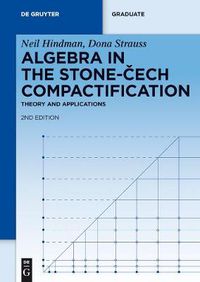 Cover image for Algebra in the Stone-Cech Compactification: Theory and Applications