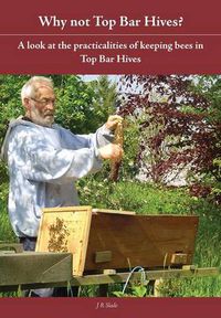 Cover image for Why Not Top Bar Hives?