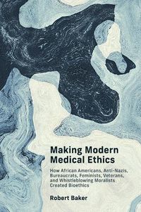Cover image for Making Modern Medical Ethics
