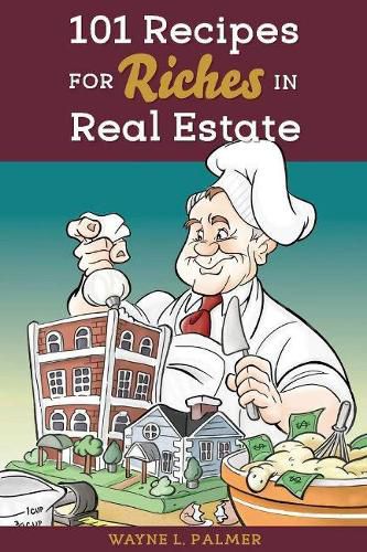 101 Recipes for Riches in Real Estate - Proof with Design