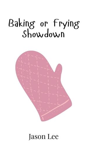 Cover image for Baking or Frying Showdown