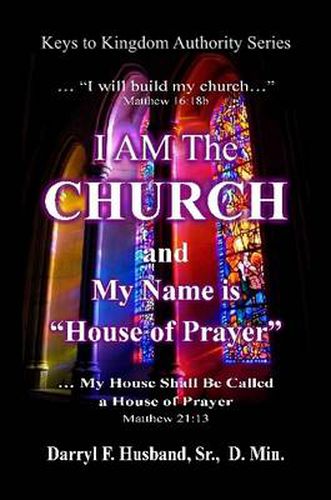 I Am The Church and My Name Is House Of Prayer