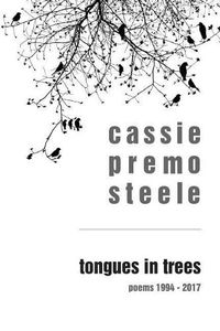 Cover image for Tongues in Trees: Poems 1994-2017