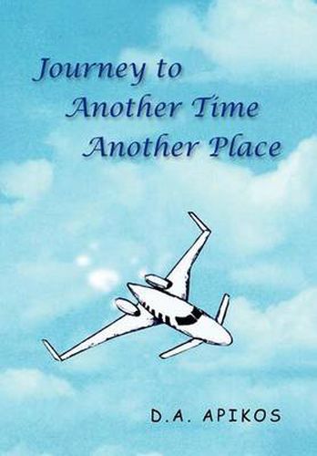 Cover image for Journey To Another Time Another Place