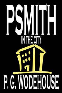Cover image for Psmith in the City by P. G. Wodehouse, Fiction, Literary