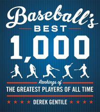 Cover image for Baseball's Best 1000 (Fourth Revised Edition): Rankings of the Greatest Players of All Time