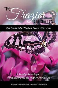 Cover image for The Frazier Chronicles: Stories Untold: Finding Peace After Pain