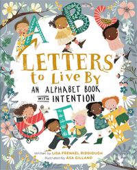 Cover image for Letters to Live By: An Alphabet Book with Intention