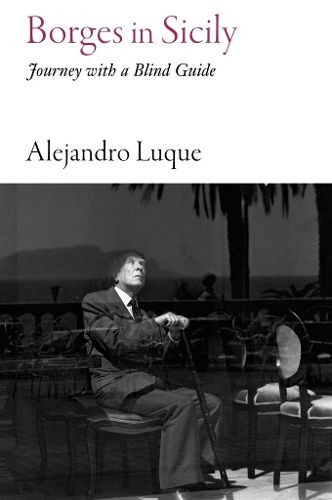 Cover image for Borges in Sicily: Journey with a Blind Guide