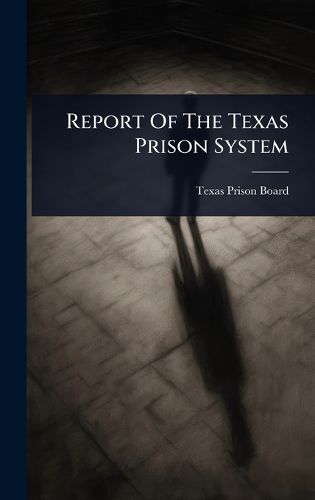 Cover image for Report Of The Texas Prison System