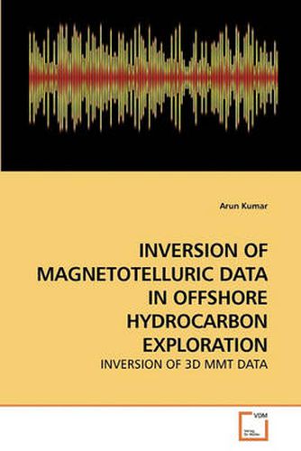 Cover image for Inversion of Magnetotelluric Data in Offshore Hydrocarbon Exploration
