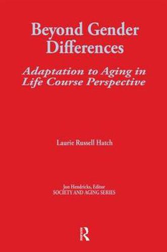 Cover image for Beyond Gender Differences: Adaptation to Aging in Life Course Perspective: Adaptation to Aging in Life Course Perspective