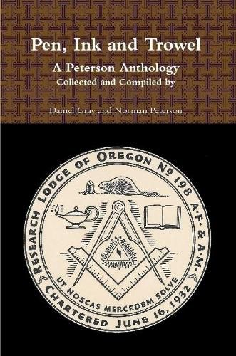 Pen, Ink and Trowel A Peterson Anthology Collected and Compiled by