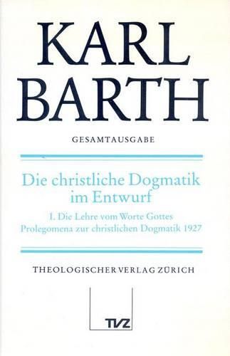 Cover image for Karl Barth Gesamtausgabe: Band 14: Die Christliche Dogmatik Im Entwurf