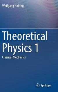 Cover image for Theoretical Physics 1: Classical Mechanics