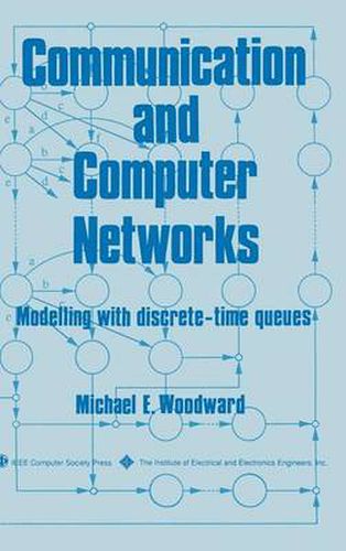 Communication and Computer Networks: Modelling with Discrete-time Queues