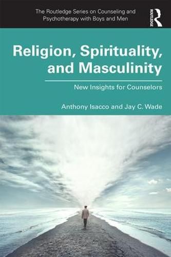 Cover image for Religion, Spirituality, and Masculinity: New Insights for Counselors