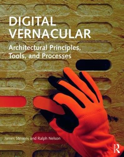 Cover image for Digital Vernacular: Architectural Principles, Tools, and Processes