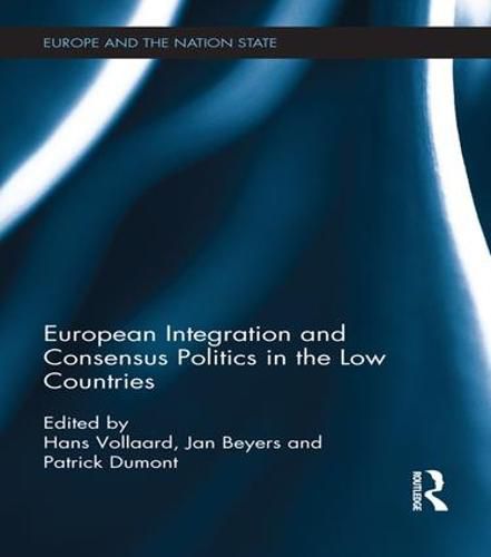 Cover image for European Integration and Consensus Politics in the Low Countries