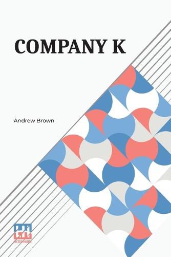 Company K: Twentieth Regiment, Illinois Volunteer Infantry. Roster And Record