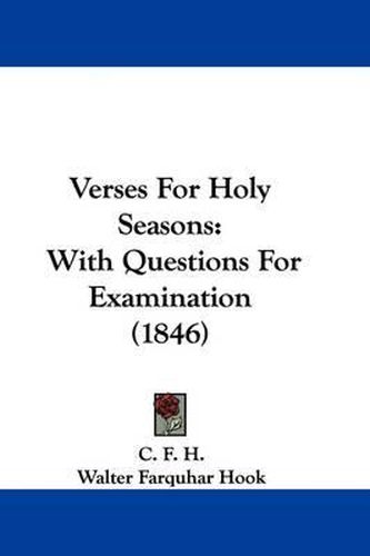 Cover image for Verses for Holy Seasons: With Questions for Examination (1846)