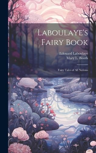 Laboulaye's Fairy Book; Fairy Tales of all Nations