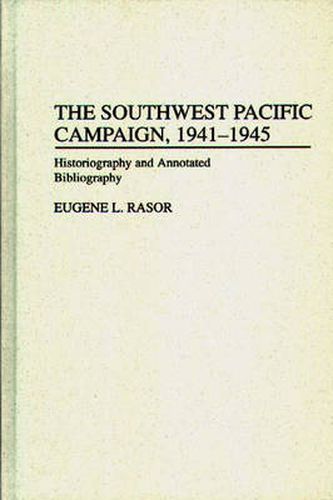 Cover image for The Southwest Pacific Campaign, 1941-1945: Historiography and Annotated Bibliography