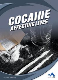 Cover image for Cocaine: Affecting Lives