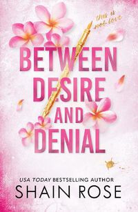 Cover image for BETWEEN DESIRE AND DENIAL