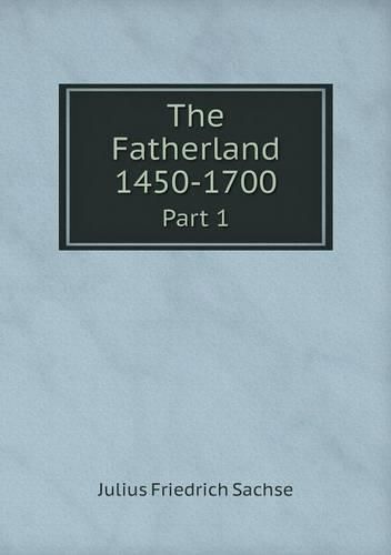 The Fatherland 1450-1700 Part 1